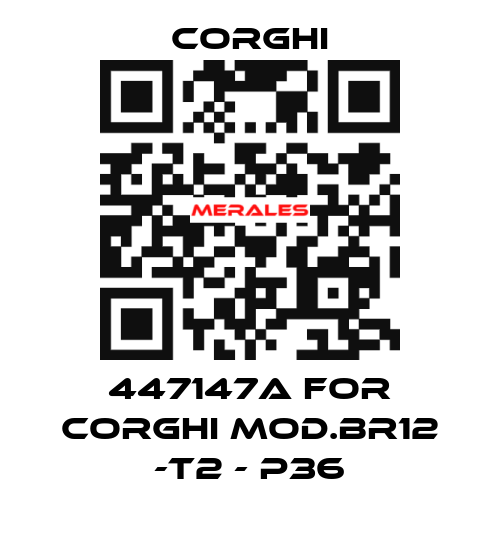 447147A FOR CORGHI MOD.BR12 -T2 - P36 Corghi