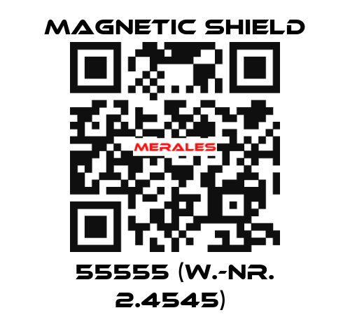 55555 (W.-Nr. 2.4545)  Magnetic Shield