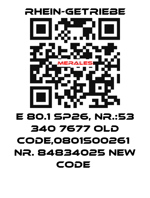  E 80.1 SP26, Nr.:53 340 7677 old code,0801S00261  Nr. 84834025 new code  Rhein-Getriebe