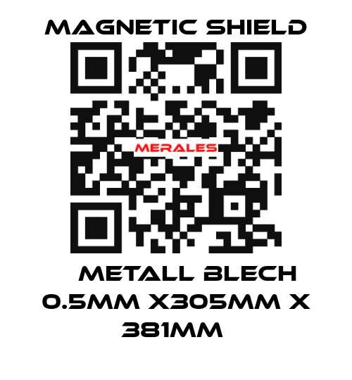 μ Metall Blech 0.5mm x305mm x 381mm  Magnetic Shield