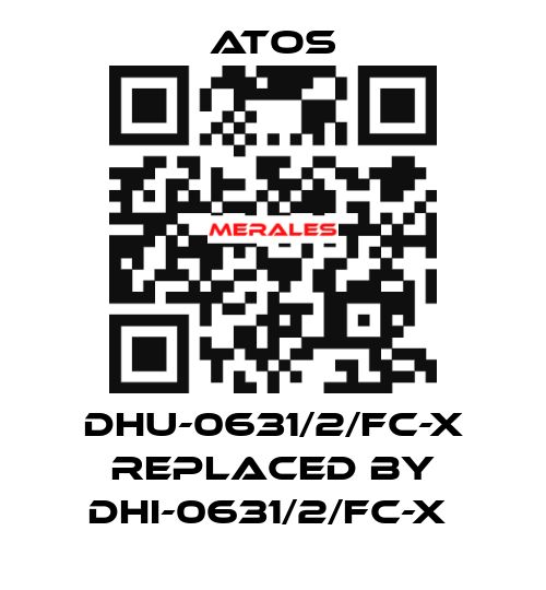 DHU-0631/2/FC-X REPLACED BY DHI-0631/2/FC-X  Atos
