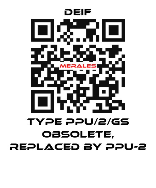 Type PPU/2/GS obsolete, replaced by PPU-2  Deif