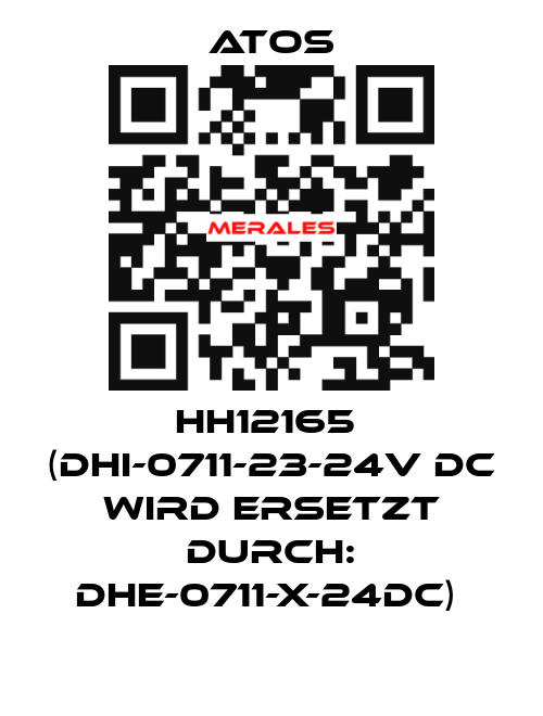 HH12165  (DHI-0711-23-24V DC WIRD ERSETZT DURCH: DHE-0711-X-24DC)  Atos