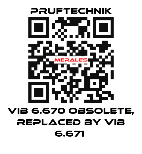 VIB 6.670 obsolete, replaced by VIB 6.671  Pruftechnik