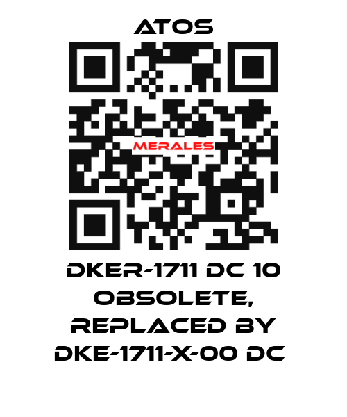 DKER-1711 DC 10 obsolete, replaced by DKE-1711-X-00 DC  Atos