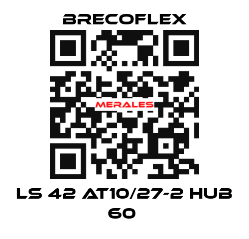 LS 42 AT10/27-2 HUB 60  Brecoflex
