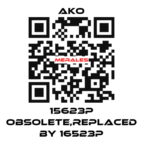 15623P obsolete,replaced by 16523P AKO