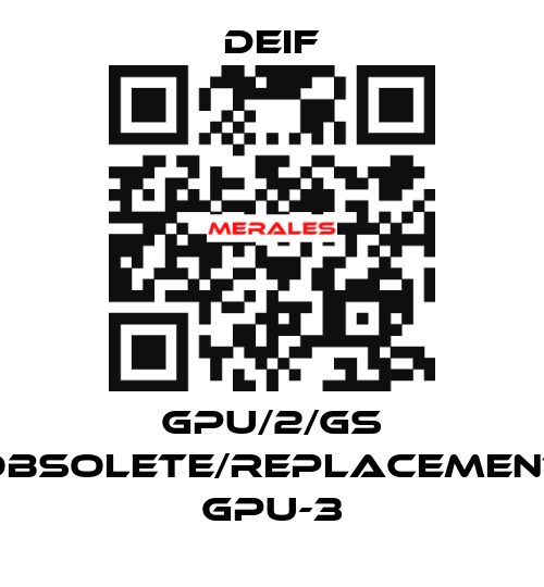 GPU/2/GS obsolete/replacement GPU-3 Deif