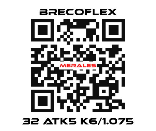 32 ATK5 K6/1.075 Brecoflex