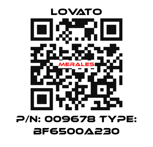 P/N: 009678 Type: BF6500A230 Lovato