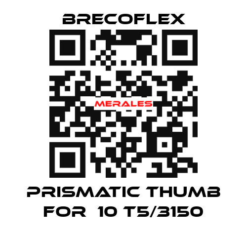 Prismatic thumb for  10 T5/3150 Brecoflex