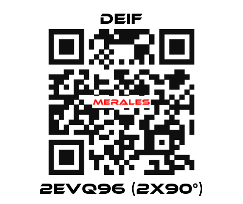2EVQ96 (2x90°) Deif