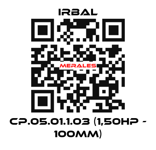 CP.05.01.1.03 (1,50HP - 100MM) irbal