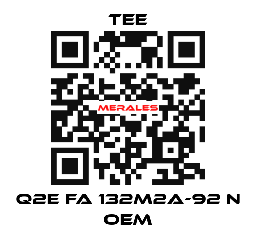 Q2E FA 132M2A-92 N oem TEE