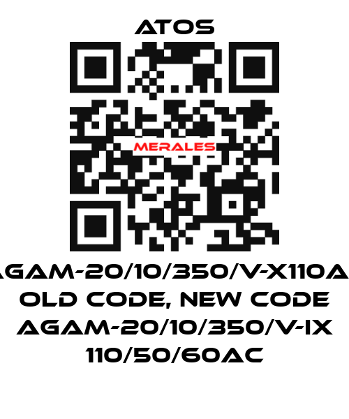 AGAM-20/10/350/V-X110AC old code, new code AGAM-20/10/350/V-IX 110/50/60AC Atos
