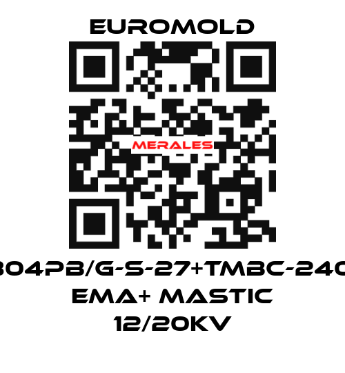 3x(K804PB/G-S-27+TMBC-240.400) EMA+ MASTIC 12/20KV EUROMOLD