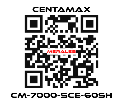 CM-7000-SCE-60SH CENTAMAX
