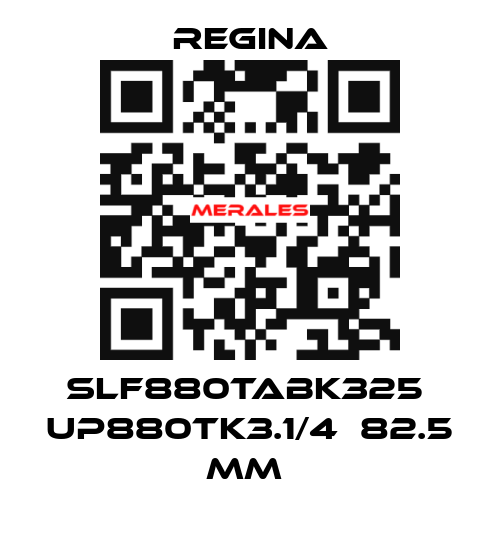SLF880TABK325  UP880TK3.1/4  82.5 MM  Regina