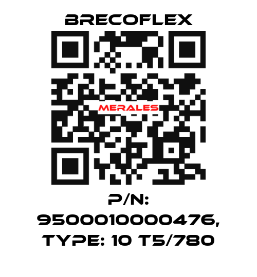 P/N: 9500010000476, Type: 10 T5/780 Brecoflex