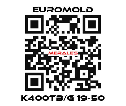 K400TB/G 19-50 EUROMOLD