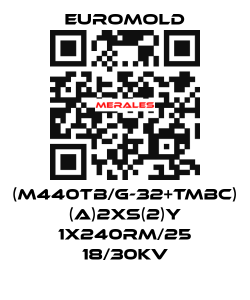 (M440TB/G-32+TMBC) (A)2XS(2)Y 1X240RM/25 18/30KV EUROMOLD