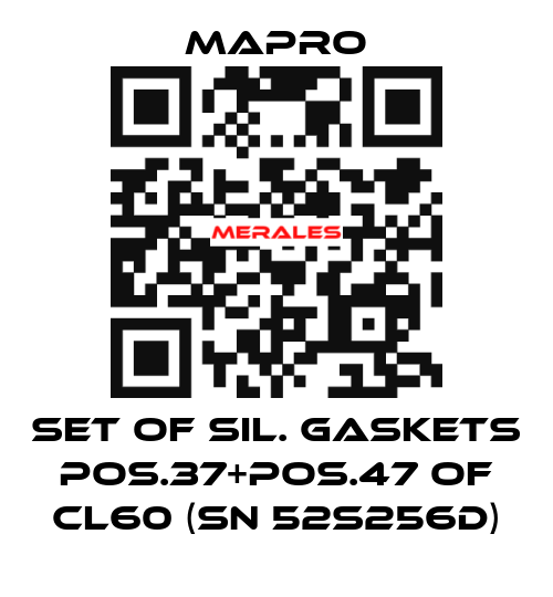 SET OF SIL. GASKETS POS.37+POS.47 OF CL60 (SN 52S256D) Mapro