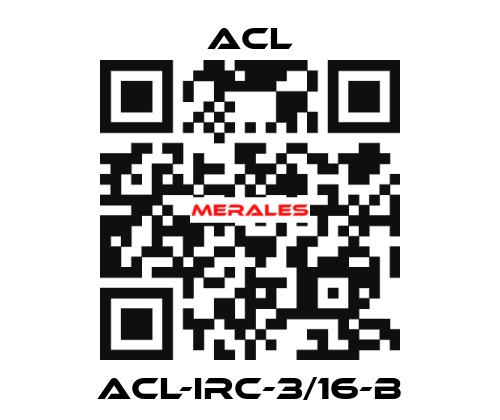 ACL-IRC-3/16-B ACL