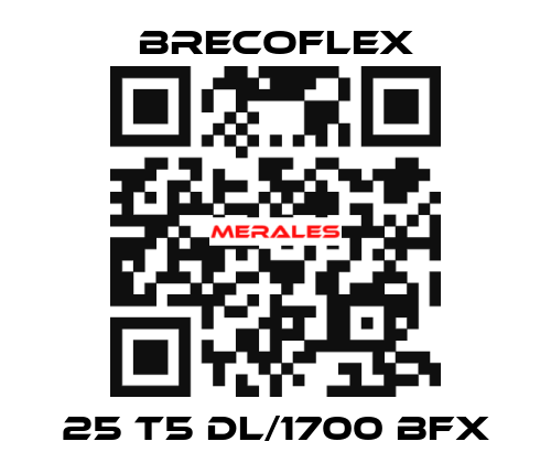 25 T5 DL/1700 BFX Brecoflex