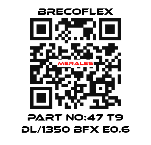 part no:47 T9 DL/1350 BFX E0.6 Brecoflex