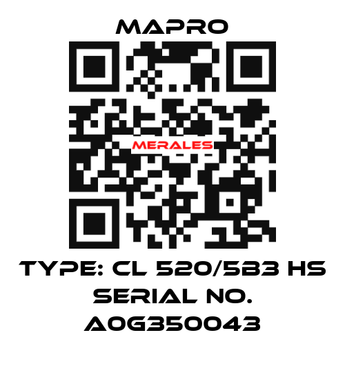 Type: CL 520/5B3 HS Serial No. A0G350043 Mapro