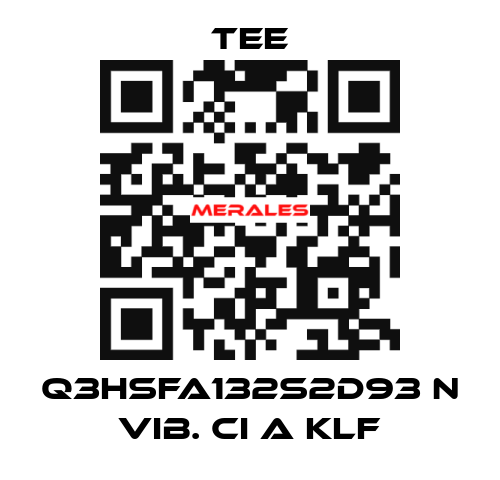 Q3HSFA132S2D93 N vib. CI A KLF TEE