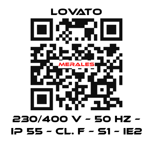 230/400 V – 50 HZ – IP 55 – Cl. F – S1 – IE2 Lovato