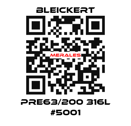 PRE63/200 316l #5001 Bleickert