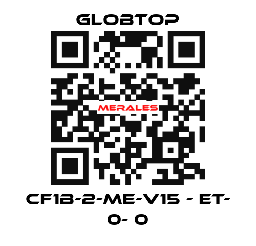 CF1B-2-ME-V15 - ET- 0- 0 Globtop