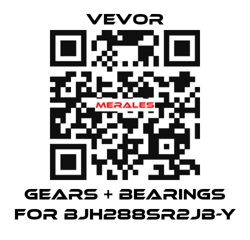 Gears + Bearings for BJH288SR2JB-Y VEVOR