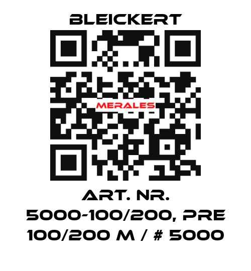 art. nr. 5000-100/200, PRE 100/200 M / # 5000 Bleickert