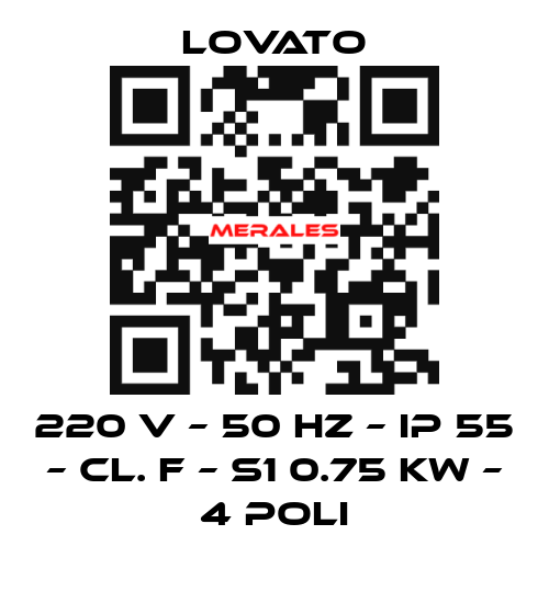 220 V – 50 HZ – IP 55 – Cl. F – S1 0.75 KW – 4 Poli Lovato
