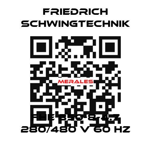 FHE 850-8-4.7 280/480 V 60 Hz Friedrich Schwingtechnik