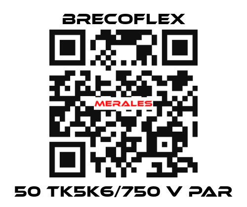 50 TK5K6/750 V PAR Brecoflex