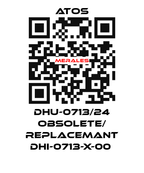 DHU-0713/24 obsolete/ replacemant DHI-0713-X-00  Atos