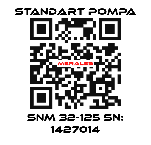 SNM 32-125 SN: 1427014 STANDART POMPA