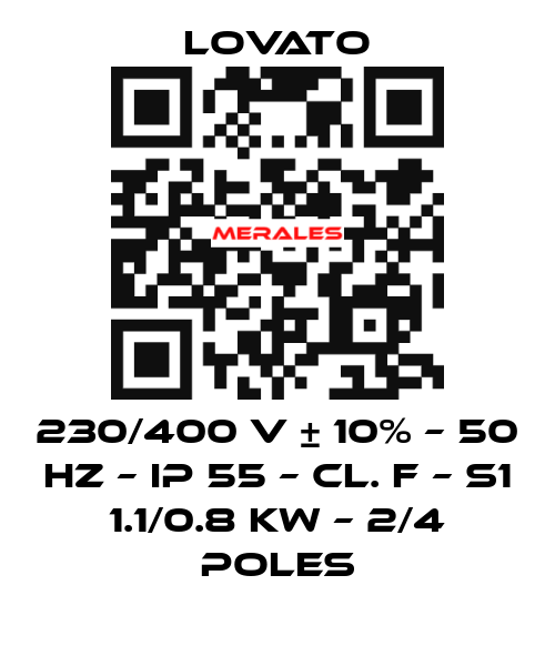 230/400 V ± 10% – 50 HZ – IP 55 – Cl. F – S1 1.1/0.8 KW – 2/4 Poles Lovato