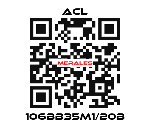106BB35M1/20B ACL