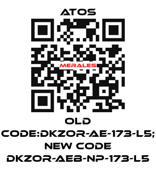 old code:DKZOR-AE-173-L5; new code DKZOR-AEB-NP-173-L5 Atos