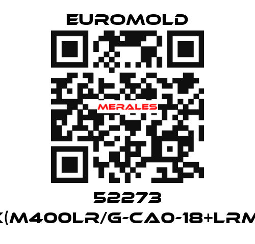52273 3X(M400LR/G-CA0-18+LRMC) EUROMOLD