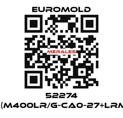 52274 3X(M400LR/G-CA0-27+LRMC) EUROMOLD