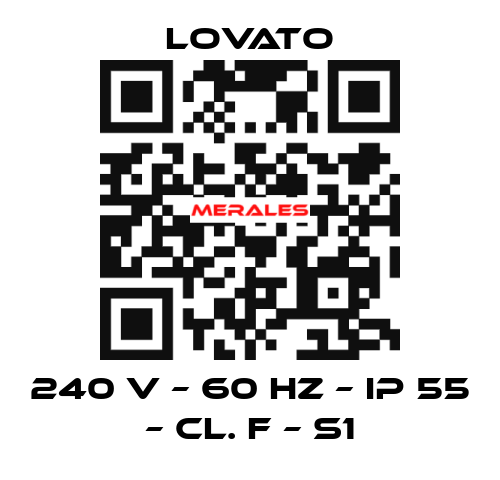 240 V – 60 HZ – IP 55 – Cl. F – S1 Lovato