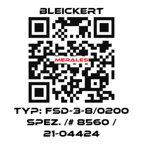 Typ: FSD-3-8/0200 spez. /# 8560 / 21-04424 Bleickert