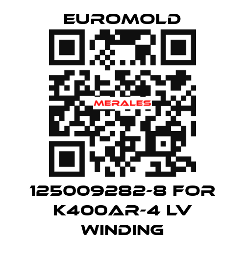 125009282-8 for K400AR-4 LV WINDING EUROMOLD