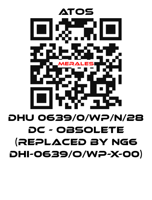 DHU 0639/0/WP/N/28 DC - obsolete (replaced by NG6 DHI-0639/O/WP-X-00)  Atos